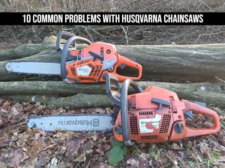 10 Common Problems With Husqvarna Chainsaws