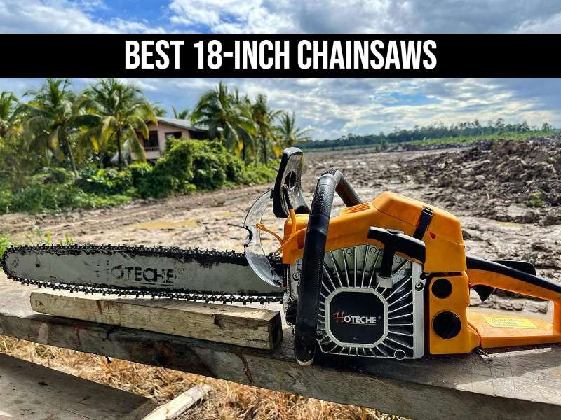Best 18-inch Chainsaws