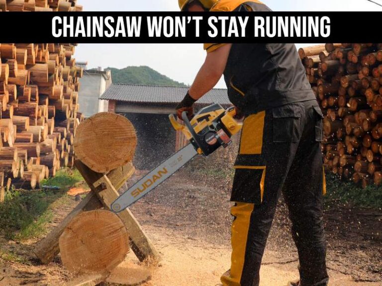 Chainsaw Won’t Stay Running