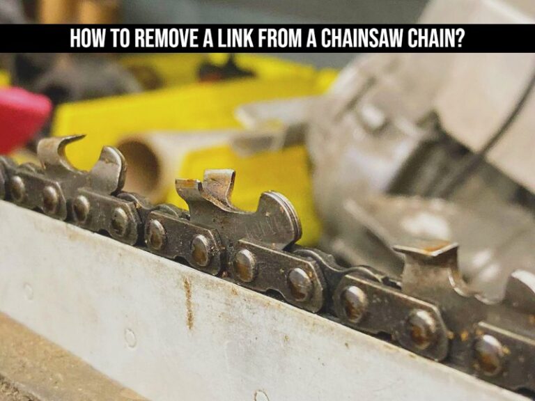 How To Remove A Link From A Chainsaw Chain?